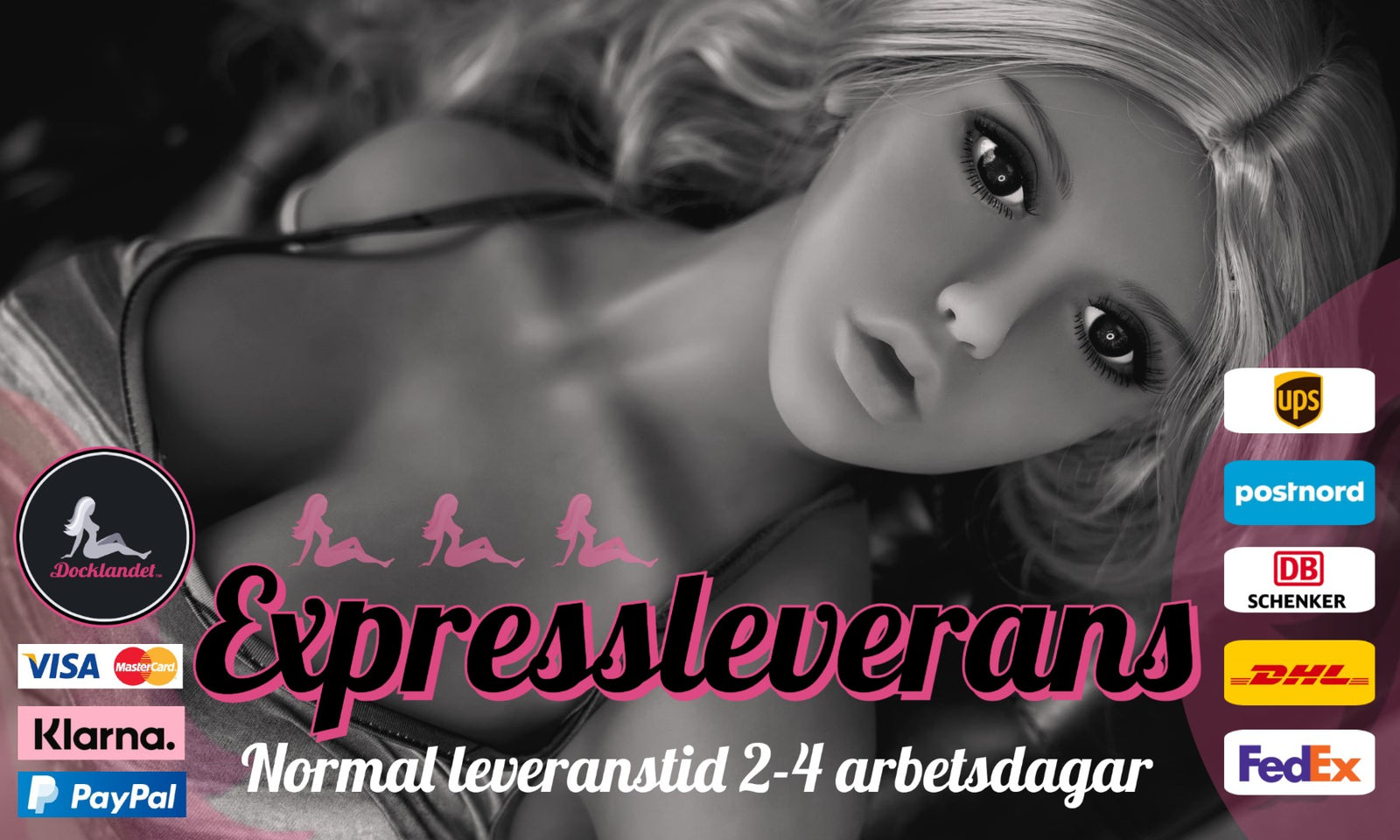 Sexdocka till expressleverans. Docklandet har många sexdockor med snabb leverans, normal leveranstid för en sexdocka är 2-4 arbetsdagar. Leverans till hela EU!